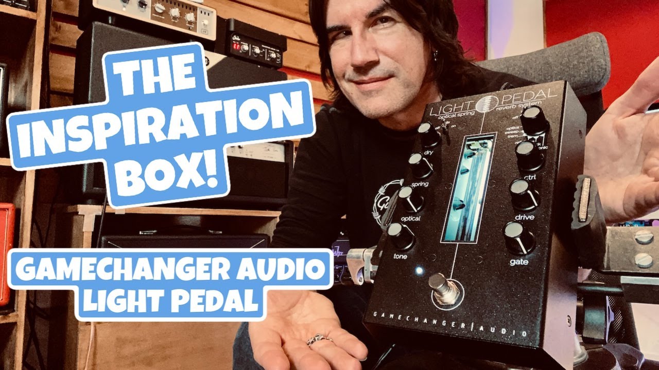 THE INSPIRATION BOX! GAMECHANGER AUDIO LIGHT PEDAL REVERB