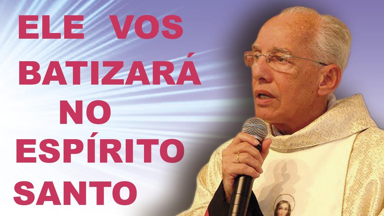 Ele vos Batizará no Espírito Santo - Monsenhor Jonas Abib (09/01/15)