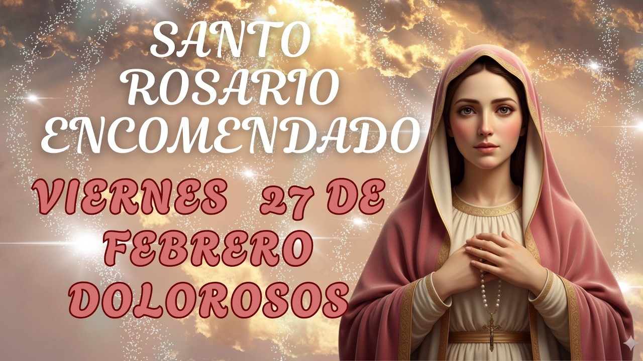 SANTO ROSARIO ENCOMENDADO CORTO 🙏 | VIERNES  🌹| Misterios Dolorosos