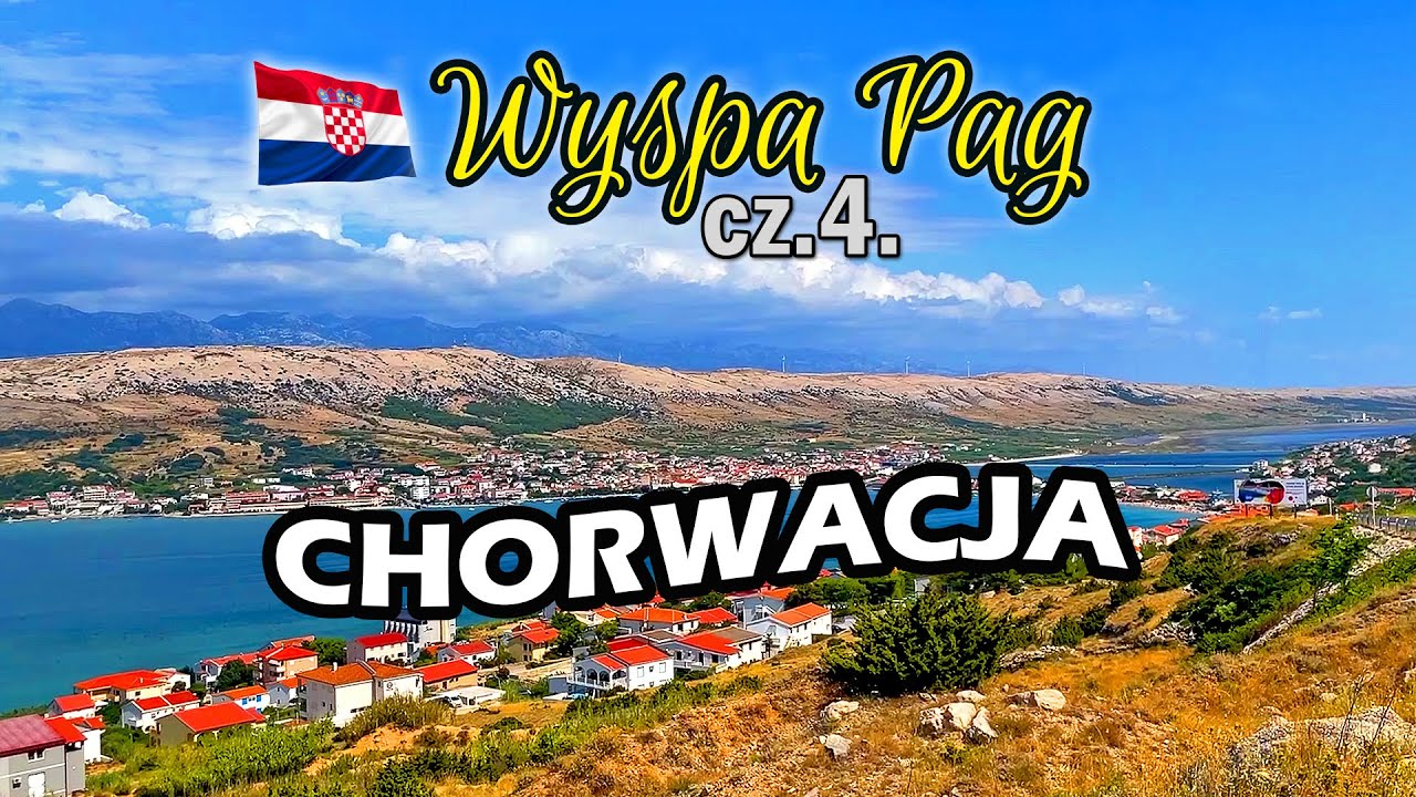 Chorwacja / Dalmacja - wakacje - wyspa Pag, niezwykłe widoki i plaża. Cz. 4.