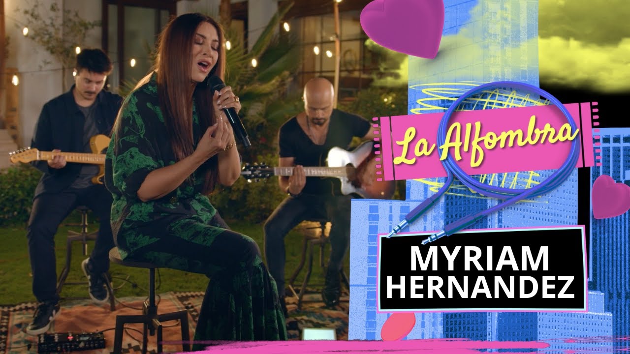 #LaAlfombra | MYRIAM HERNANDEZ | CAP 9