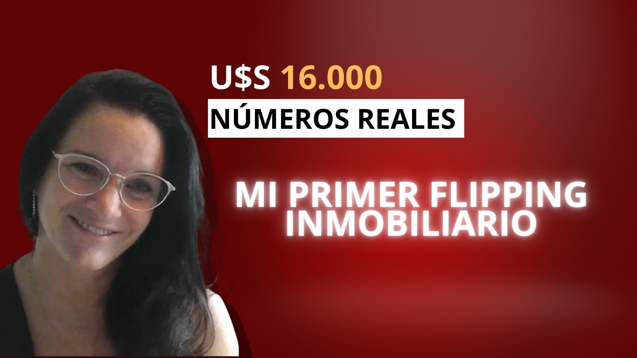 $16.000 USD de GANANCIA en 5 Meses: Mi Primer Flipping Inmobiliario (Números Reales)