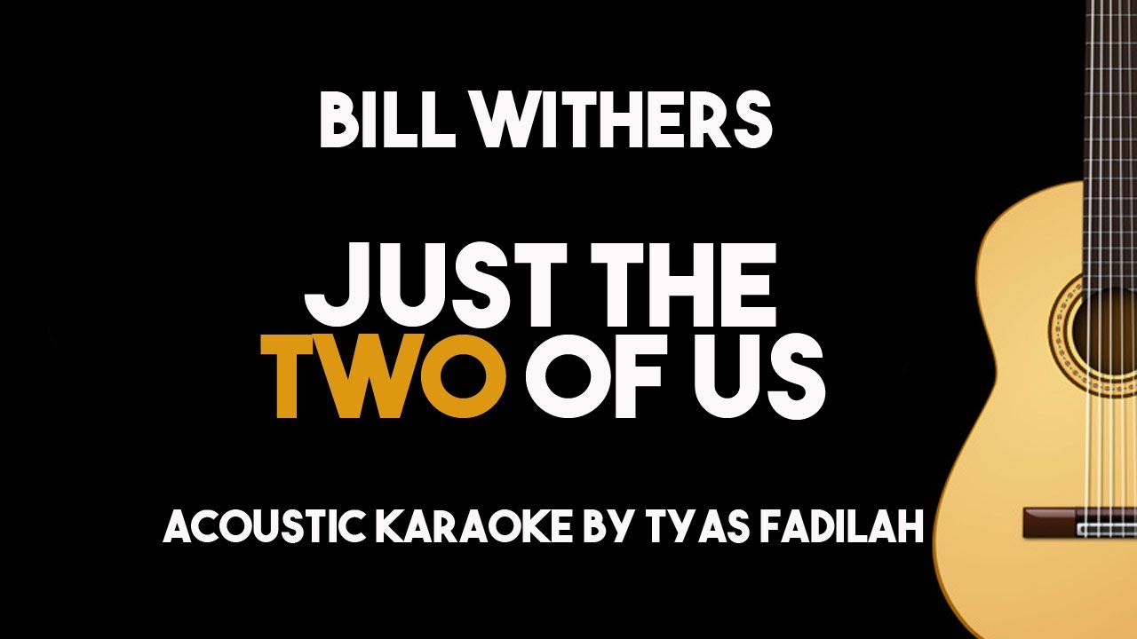 [Acoustic Karaoke] Just The Two Of Us - Bill Withers (Acoustic Guitar Version with Lyrics)