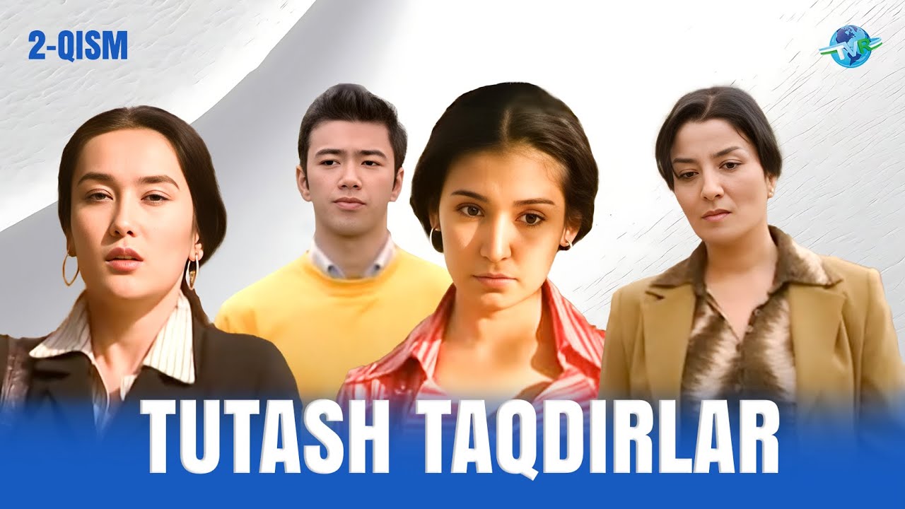 Tutash taqdirlar 2-qism I Milliy serial II Туташ тақдирлар 2 қисм I Миллий сериал