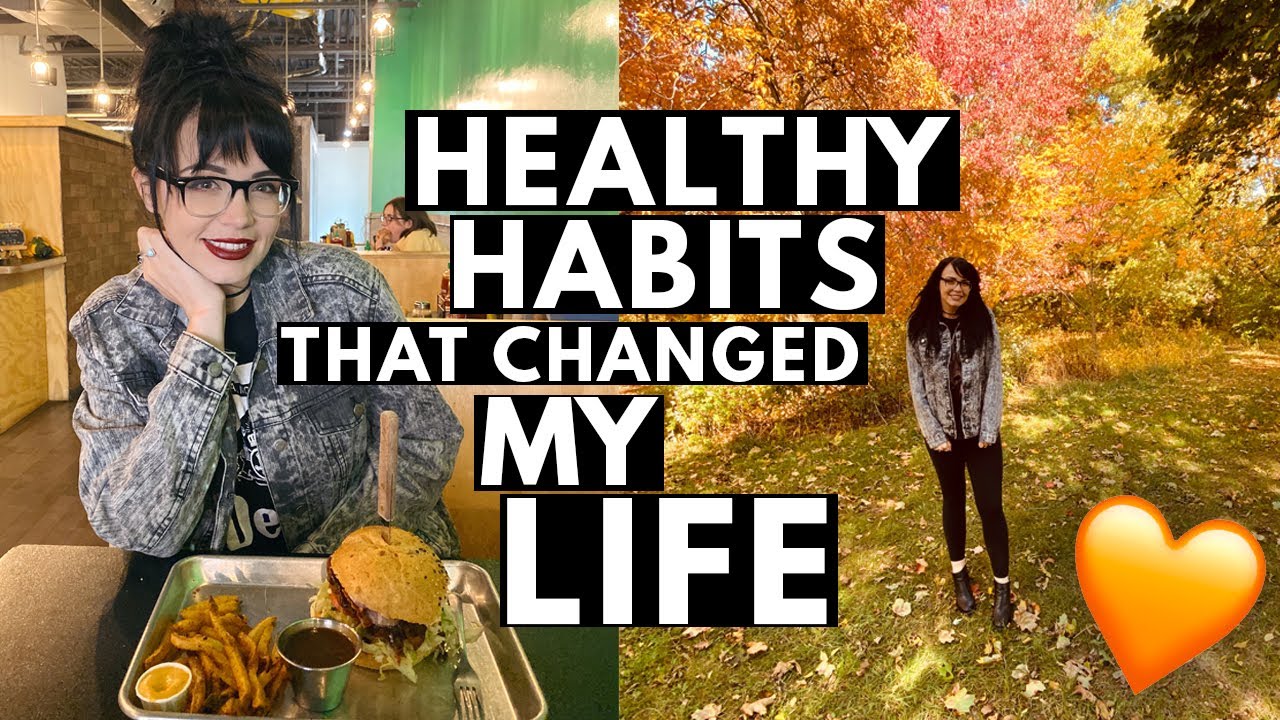 11 HEALTHY HABITS THAT CHANGED MY LIFE!