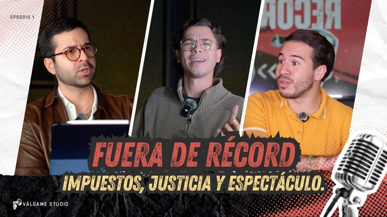 Impuestos, Justicia y Espectáculo | Fuera de Récord ep. 1