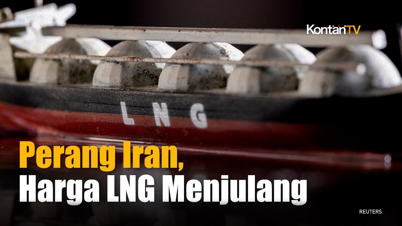 Harga LNG Spot Asia Tembus Level Tertinggi 3 Tahun Imbas Krisis AS–Iran