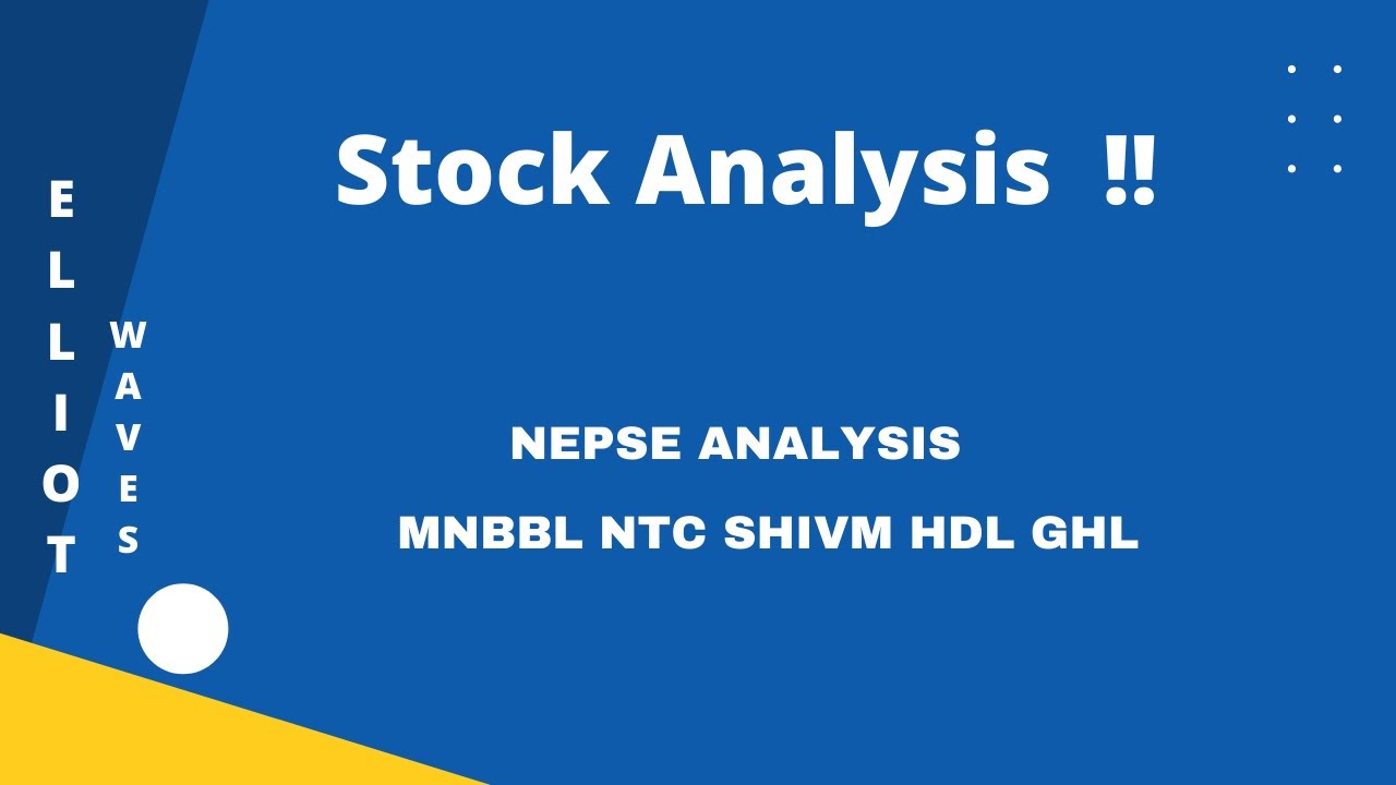 NEPSE and STOCKS ANALYSIS | SHIVM | HDL | MNBBL | NTC | GHL|