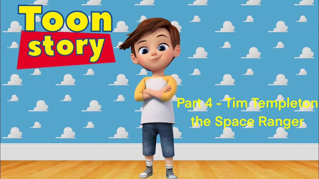 Toon Story Part 4 - Tim Templeton the Space Ranger