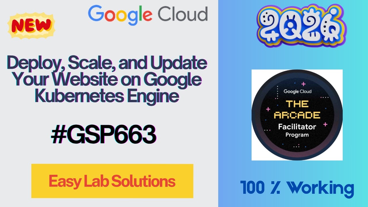 Deploy, Scale, and Update Your Website on Google Kubernetes Engine | #GSP663 #qwiklabsarcade2026