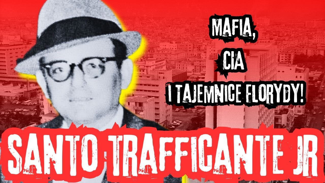 Mafijny Kr&oacute;l Florydy I Tajny Plan CIA - Kim Był Santo Trafficante?