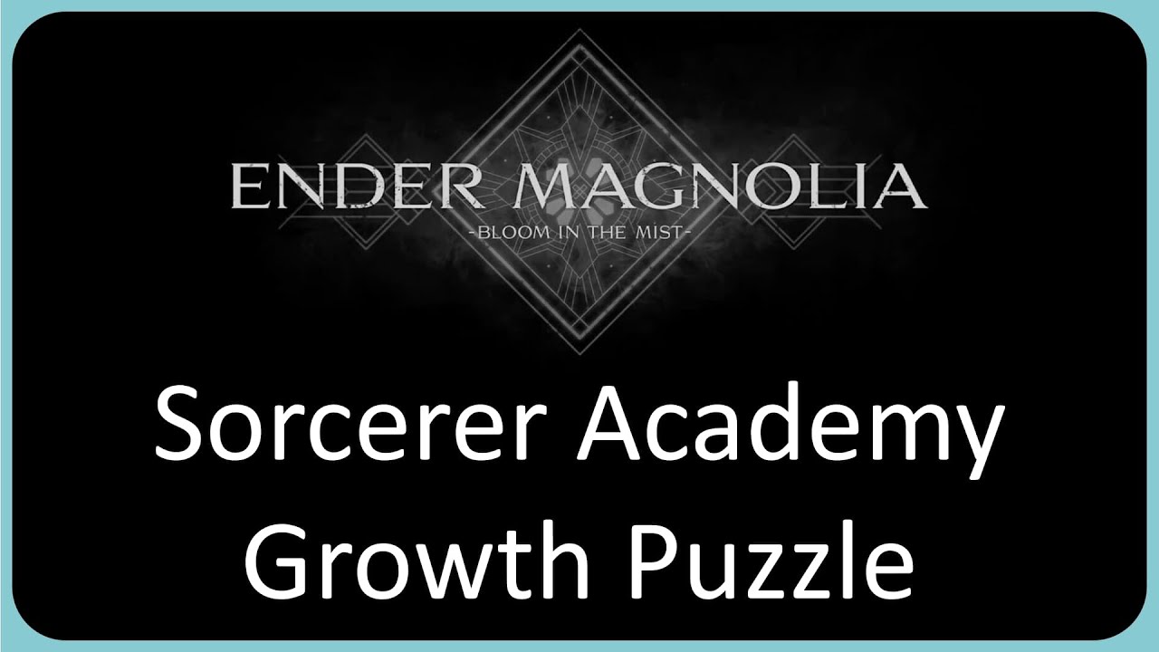 Sorcerer Academy Growth Break Puzzle | Ender Magnolia Guide