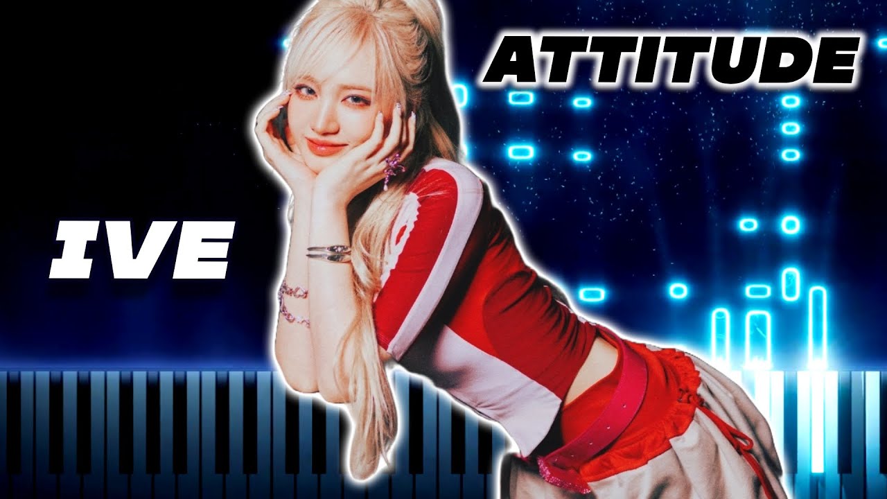 IVE 아이브 'ATTITUDE' | Piano Tutorial & Sheet Music