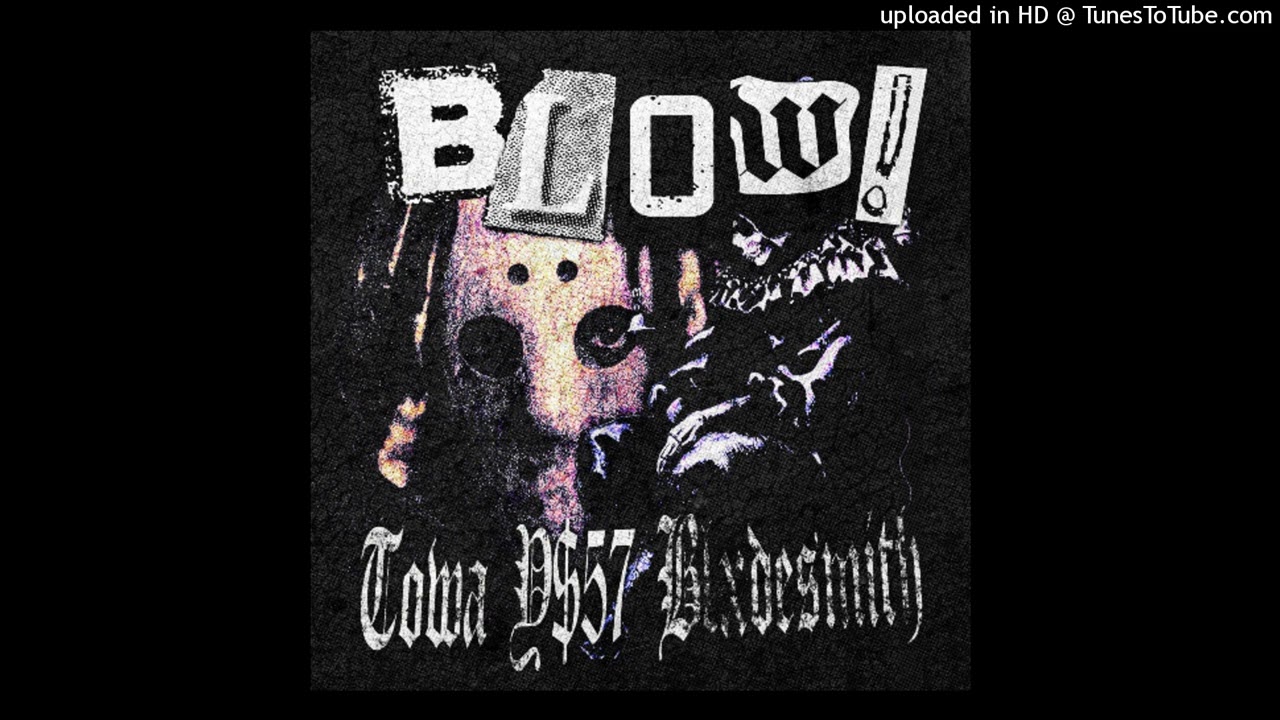 BLOW! - Y$57 x BLXDESMITH (PROD. TOWA)