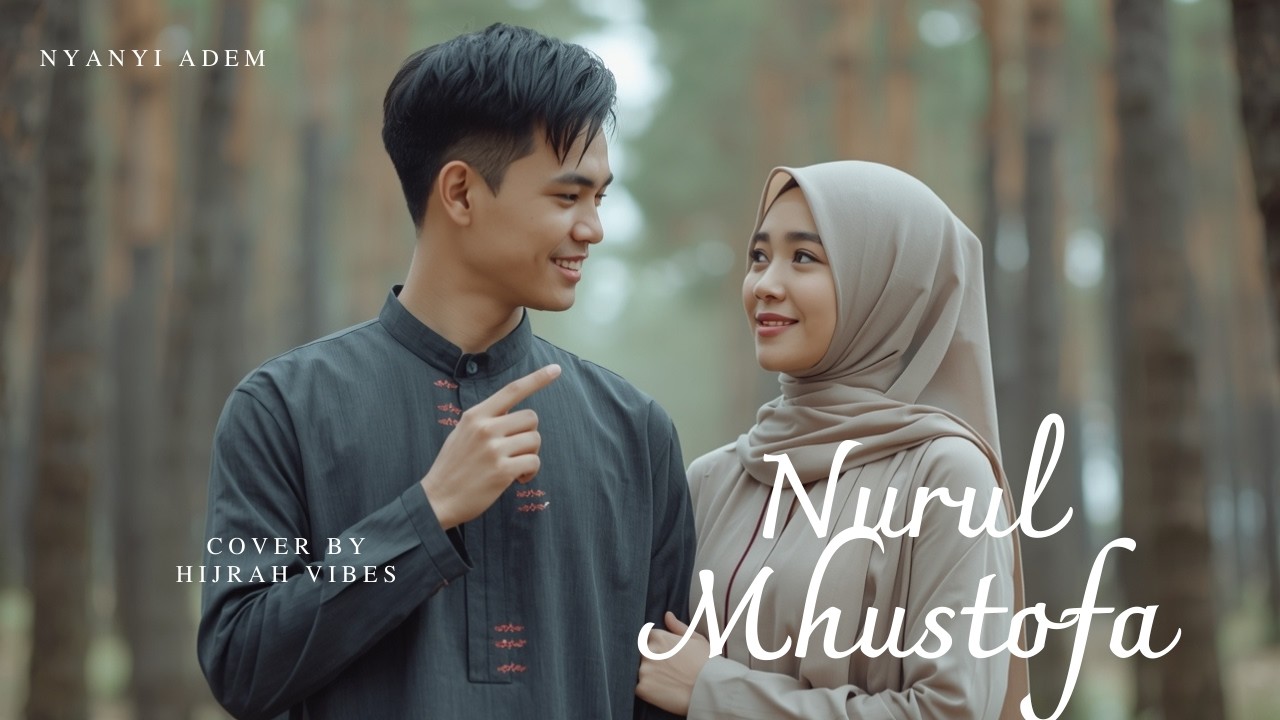 NURUL MHUSTOFA - COVER BY HIJRAH VIBES