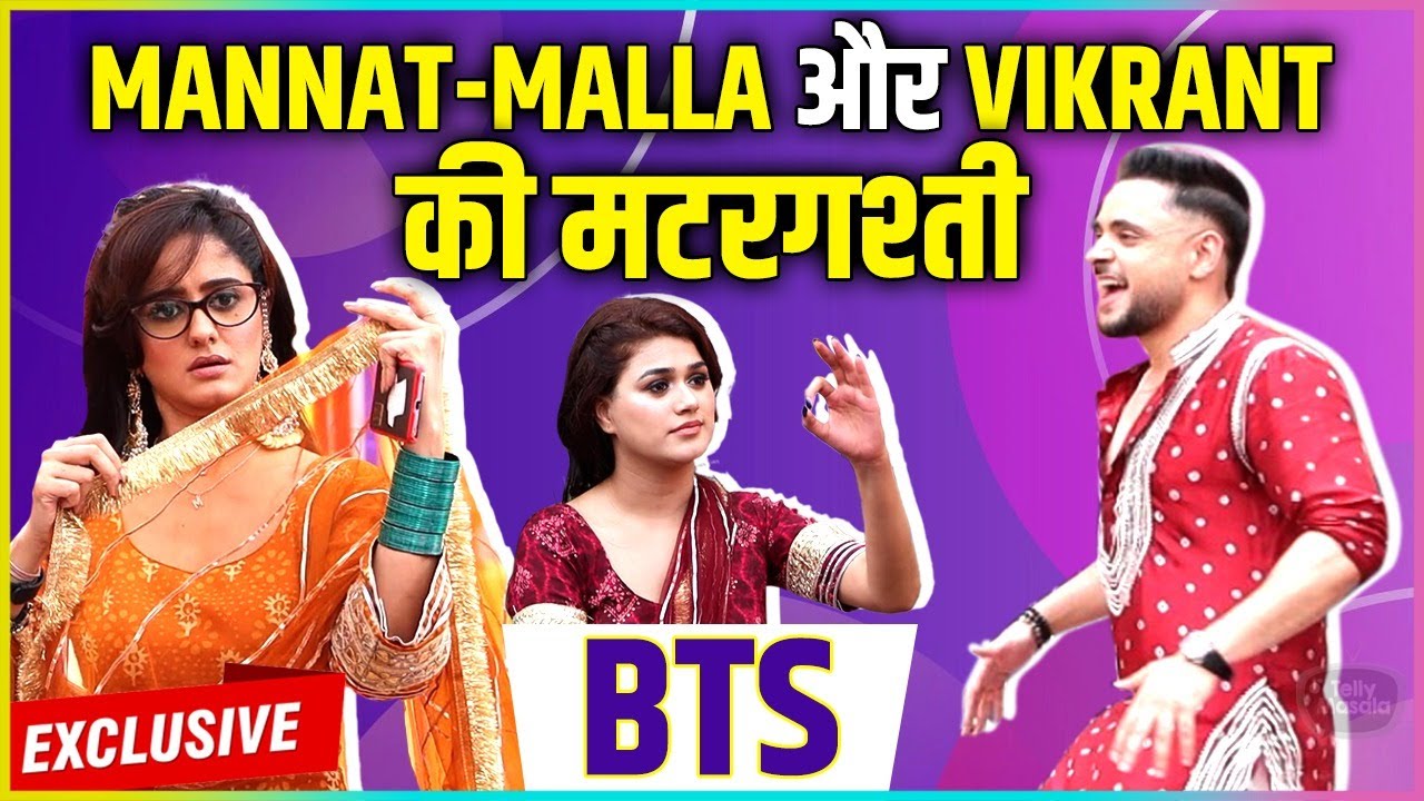 Mannat-Malla Ki Masti, Vikrant Ka Crazy Dance | Mannat Behind The Scenes