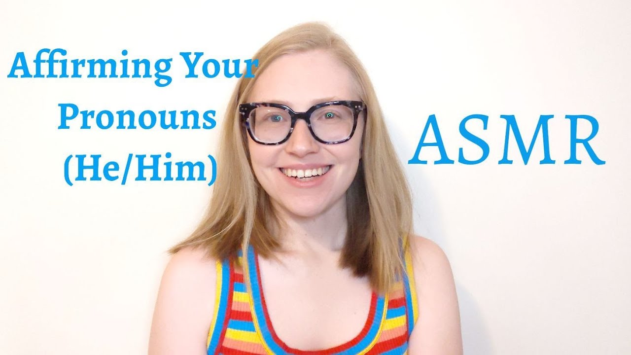 Affirming Your Pronouns! ❤ (He/Him) | ASMR