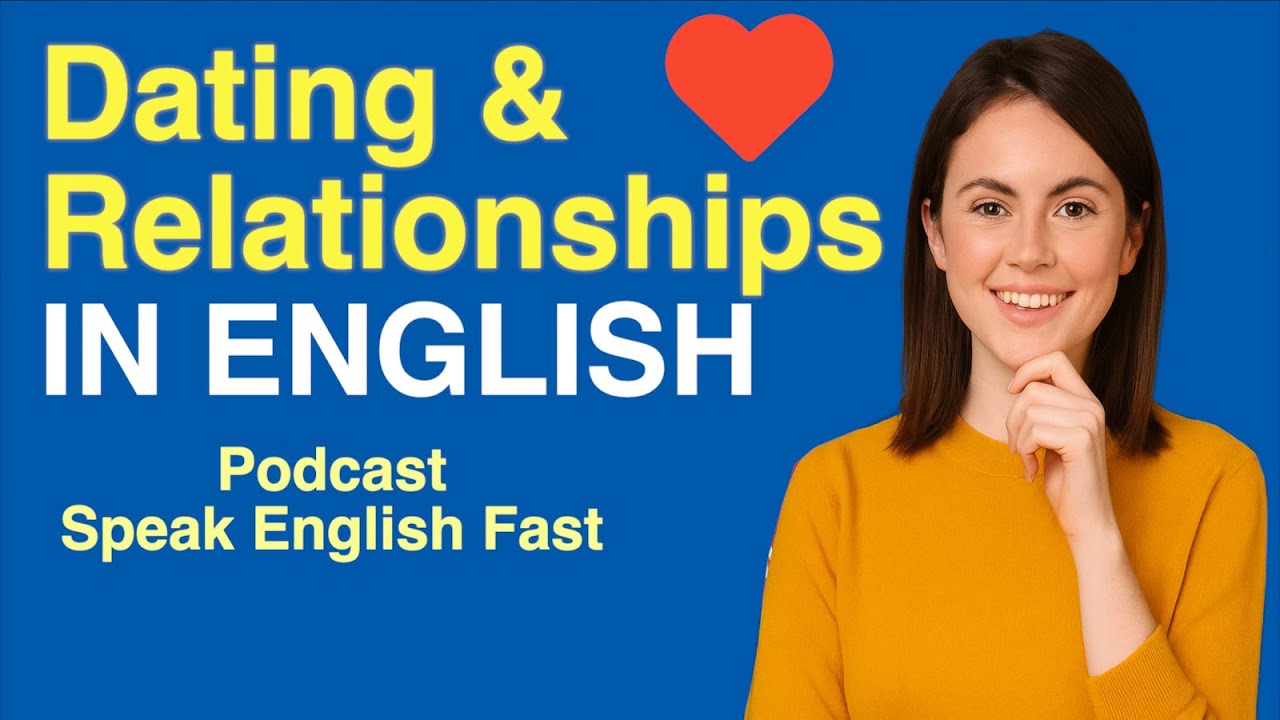 Dating & Relationships in English: Real-Life Speaking | English Learning Situations