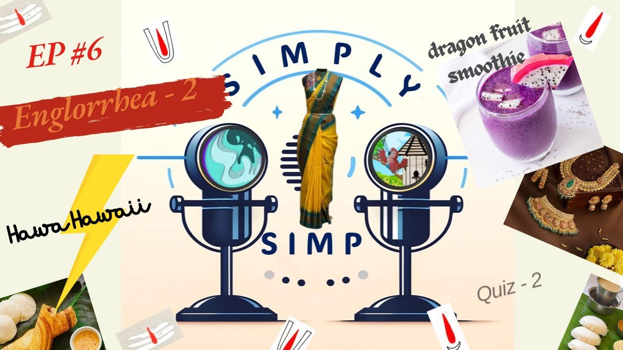 Episode #6 SIMP  Language euphorrhea continues with jokes and smoothies