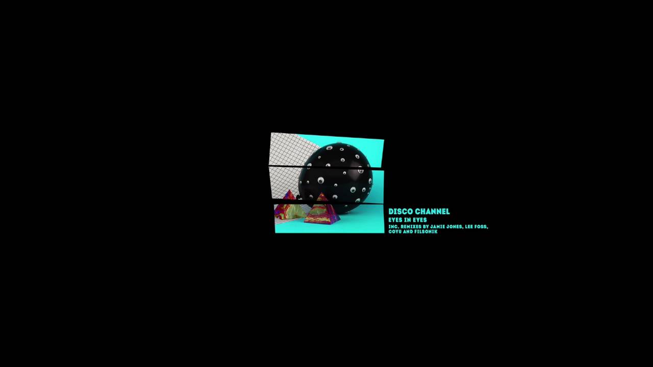 Disco Channel - Eyes in Eyes (Lee Foss Remix)