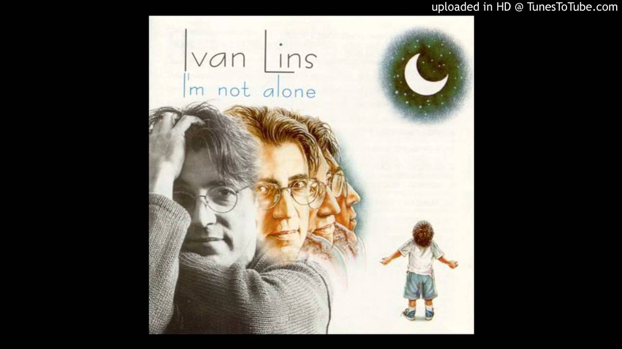 Ivan Lins - I'm not alone
