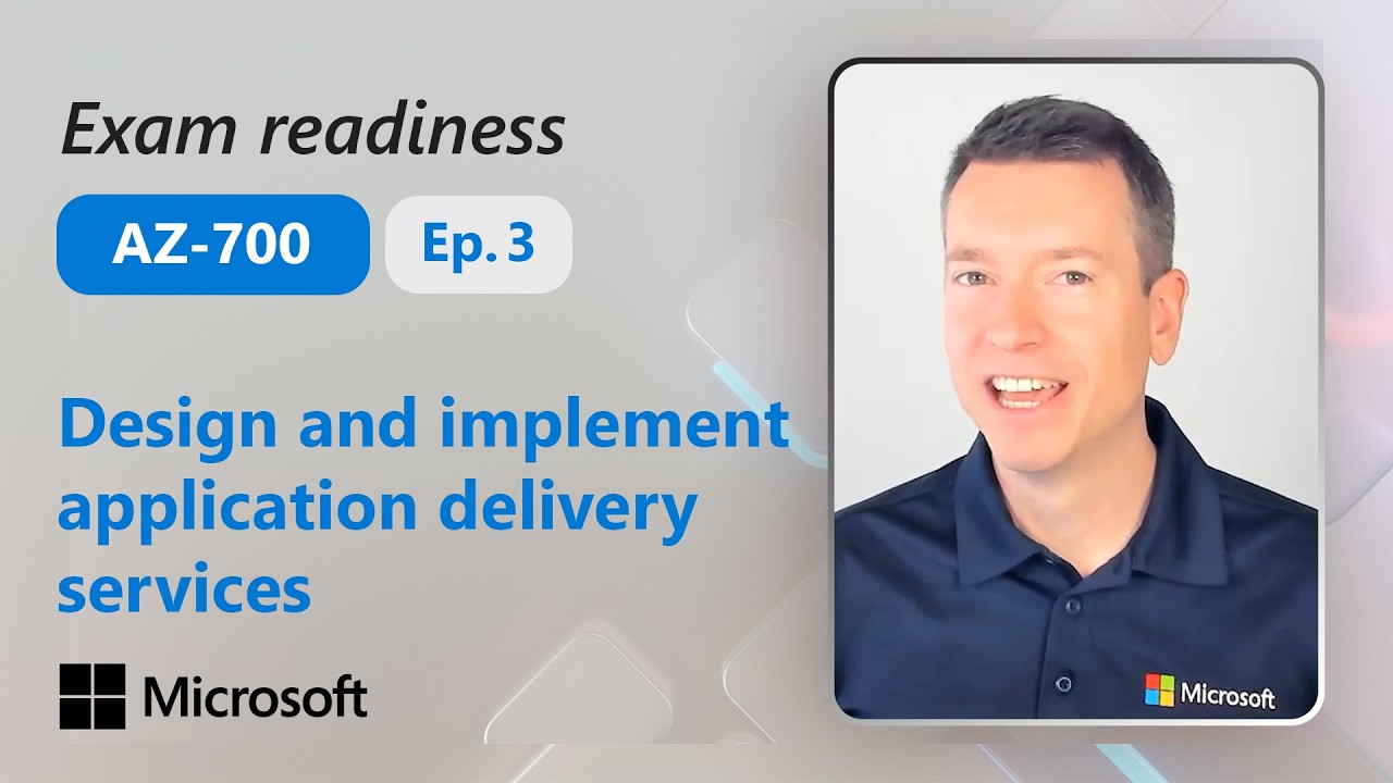 Preparing for AZ-700: Design and implement application delivery services (3 of 5)