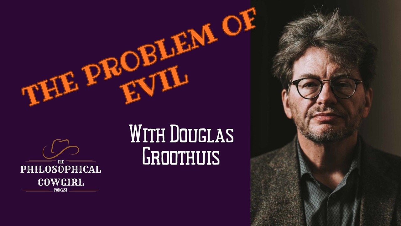 The Problem of Evil: Suffering, Faith, and the Search for Meaning with Dr. Douglas Groothuis