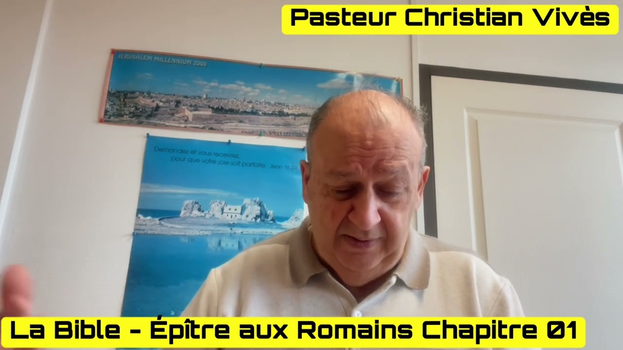 La Bible - Romains 01 - Pasteur Christian Vivès