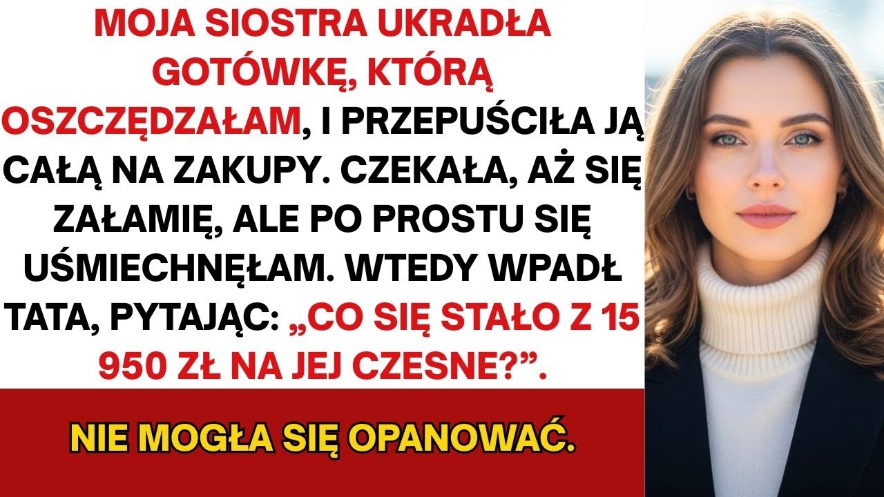 Siostra ukradła pieniądze z mojego pokoju — spodziewała się moich łez, a ja tylko się uśmiechnęłam…!