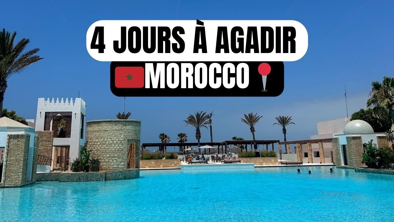 Où aller au Maroc ? À AGADIR !!!