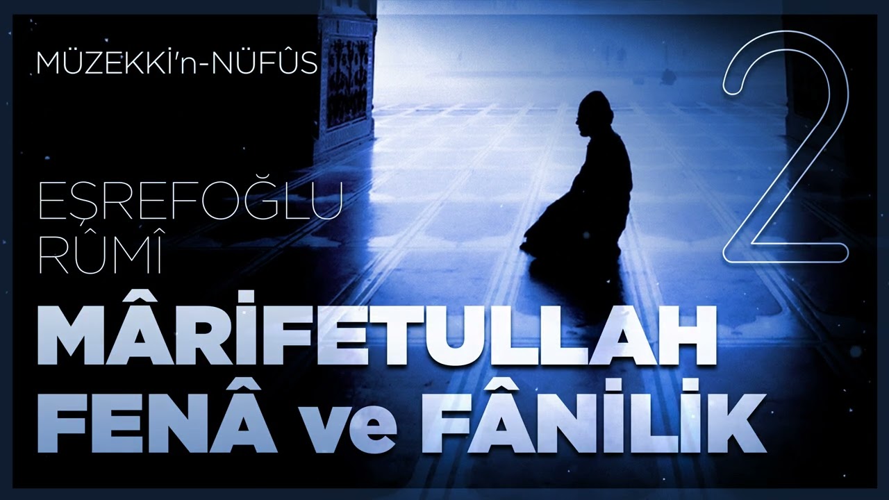 Marifetullah, Fena ve Fanilik - 2. Bölüm - 🎧 Sesli Kitap