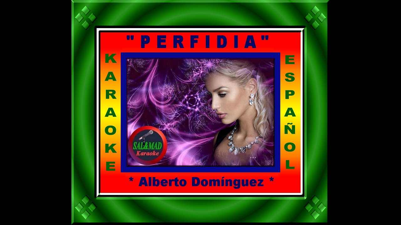 PERFIDIA  - KARAOKE – ESPAÑOL - ALBERTO DOMÍNGUEZ