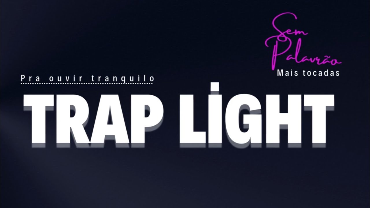 TRAP LIGHT 2025 AS MELHORES MAIS TOCADAS - SET DE TRAP SEM PALAVRÃO MIX EDIT DJ LUANZINHO YTB