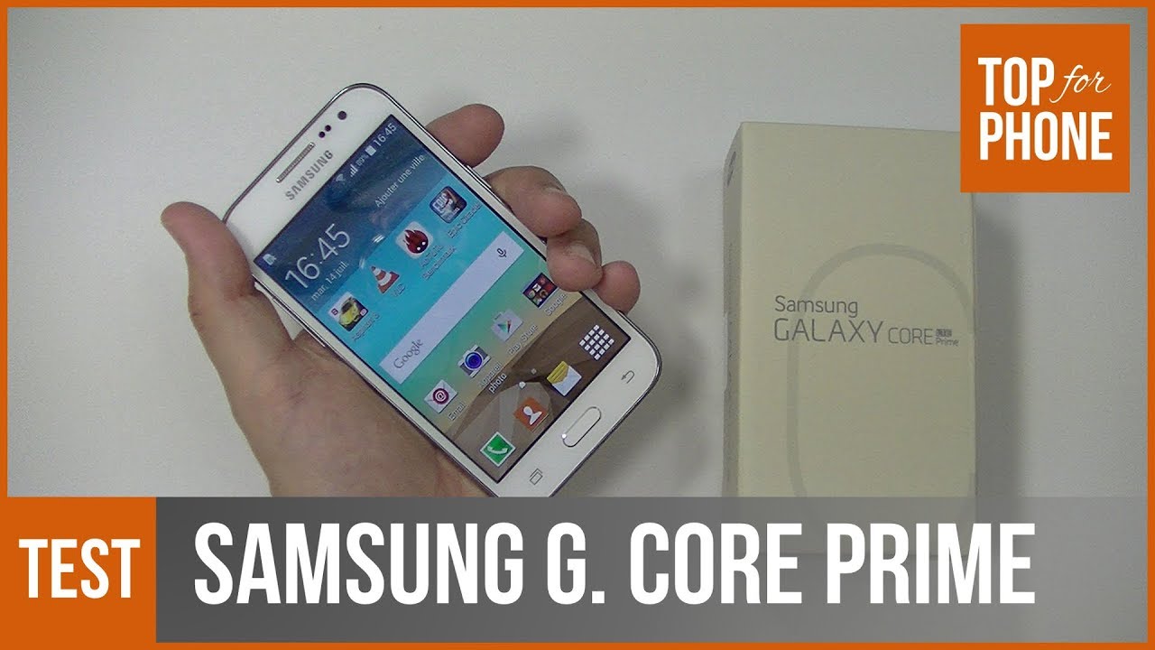 SAMSUNG GALAXY CORE PRIME - test par Top-For-Phone.fr