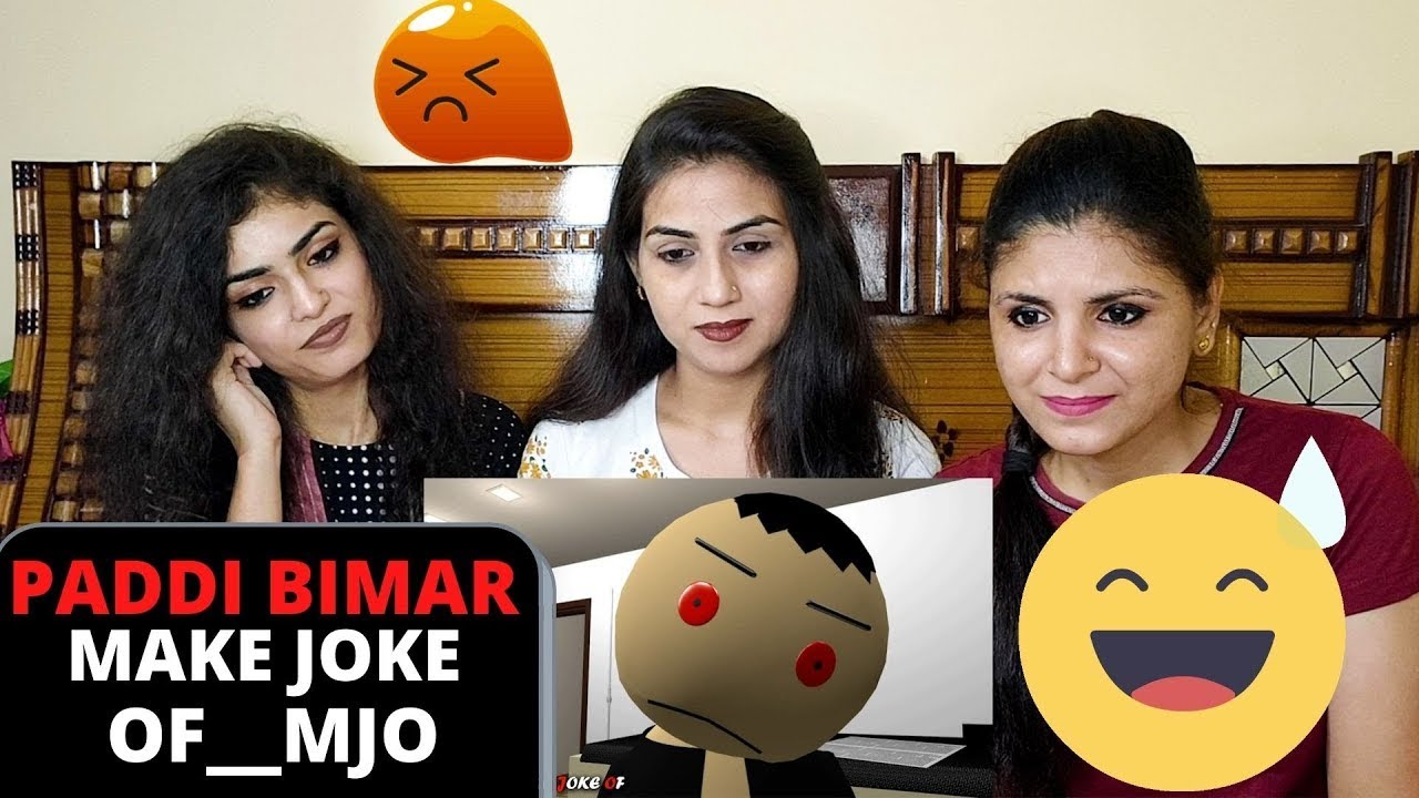 MAKE JOKE OF | MJO | PADDI BIMAR HAI | REACTION