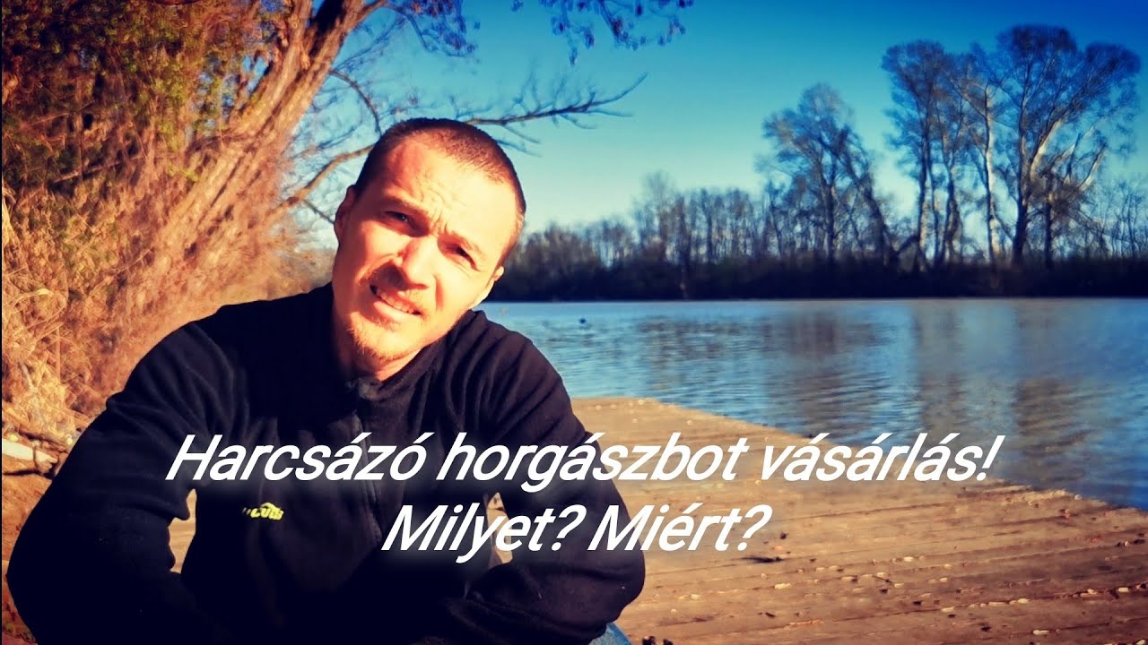 Harcsázó horgászbot kiválasztása.. Miert? Milyet?