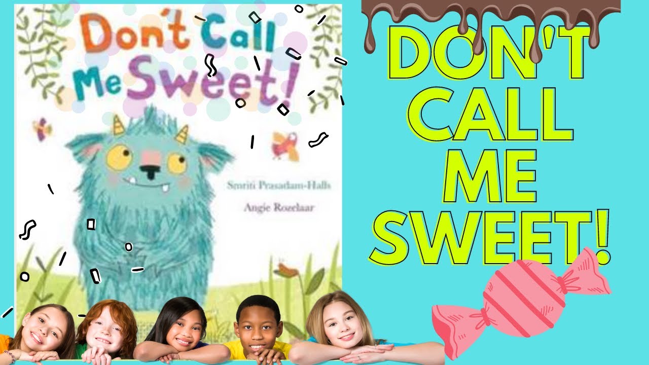 🐣📚🍬Kids Book Read Aloud: DON'T CALL ME SWEET By Smriti Prasadam  HallsI Storytime with Miss Randall