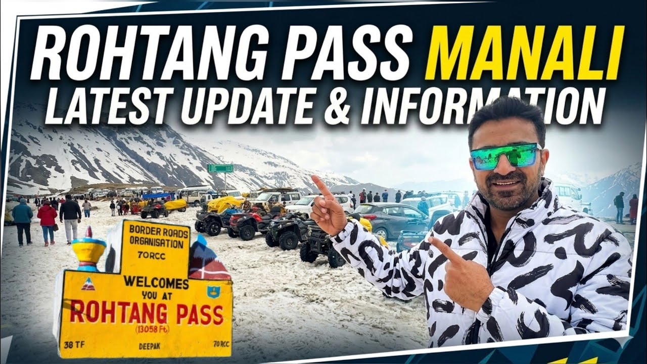 ROHTANG PASS  MANALI FULL INFORMATION LATEST UPDATE