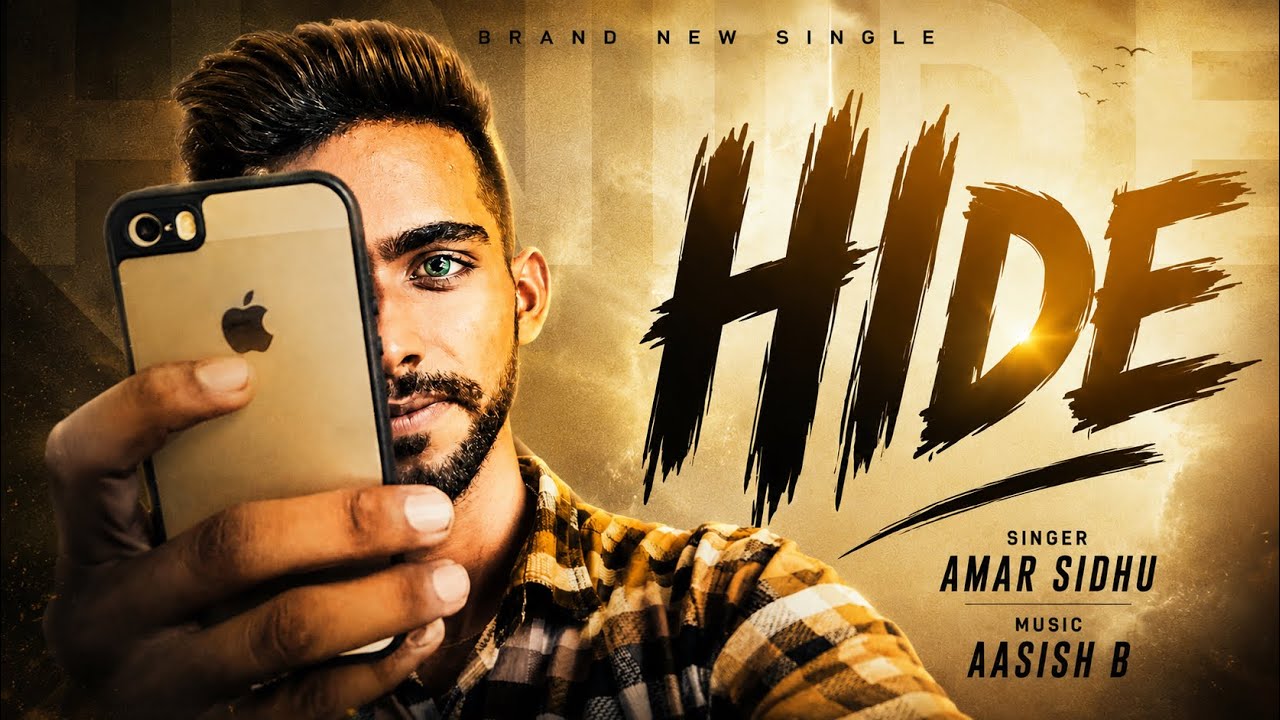 HIDE | AMAR SIDHU | NEW PUNJABI SONG | OFFICIAL FULL VISUAL VIDEO SONG |