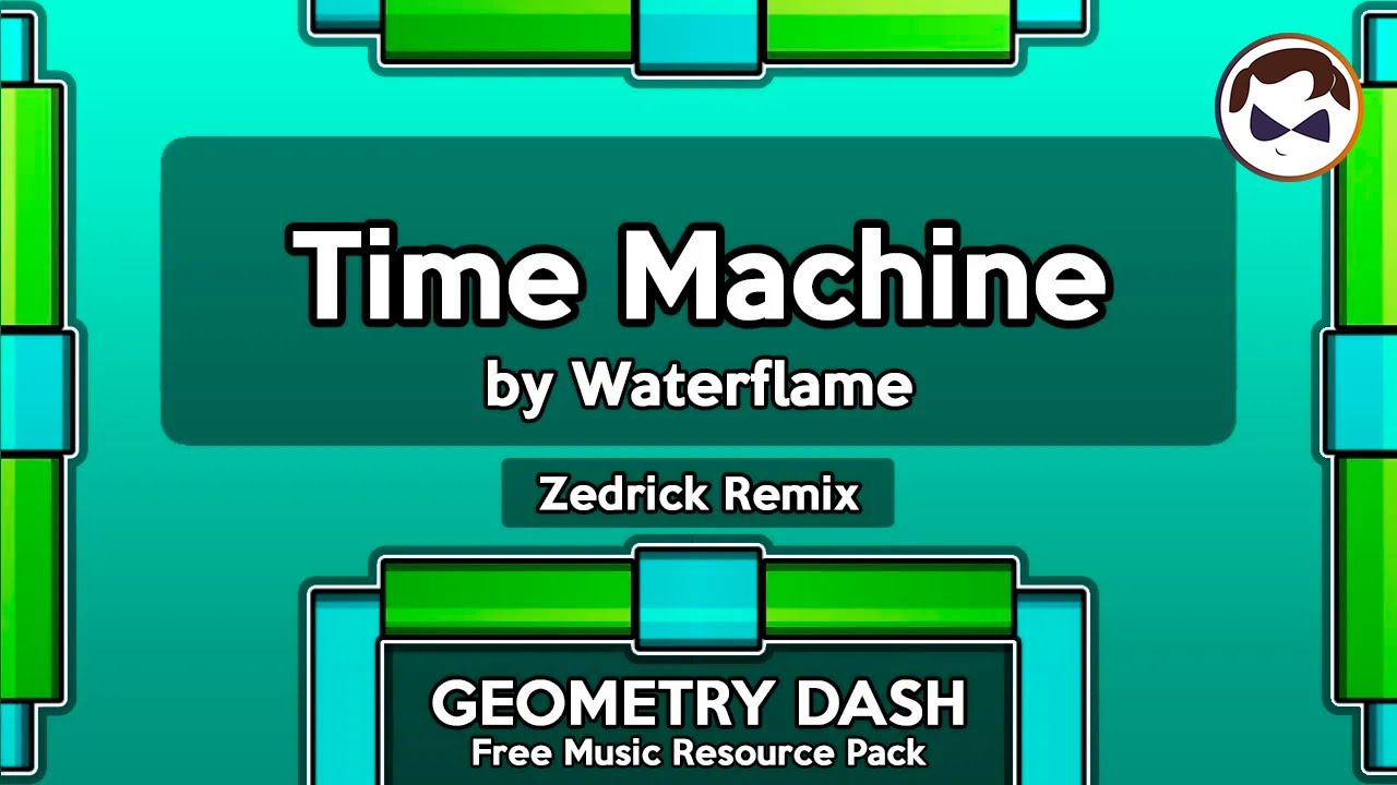 Time Machine - by Waterflame [Zedrick Remix] (Geometry Dash Personal Music Pack)