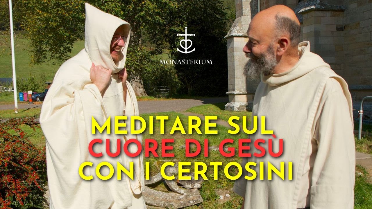 Trovare pace nel cuore di Gesù con i certosini