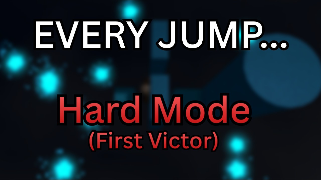 Every Jump... [Hard Mode First Victor]