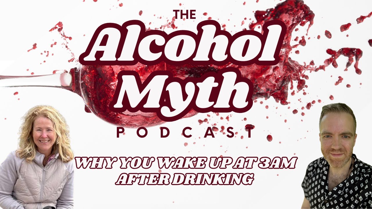 Why You Wake Up at 3AM After Drinking (The Science of Alcohol) | The Alcohol Myth Podcast