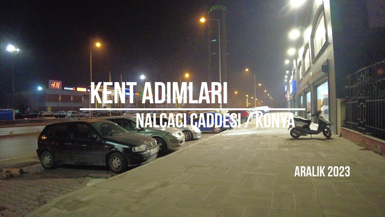 Nalçacı Caddesi Gece Yürüyüşü / Konya  4K