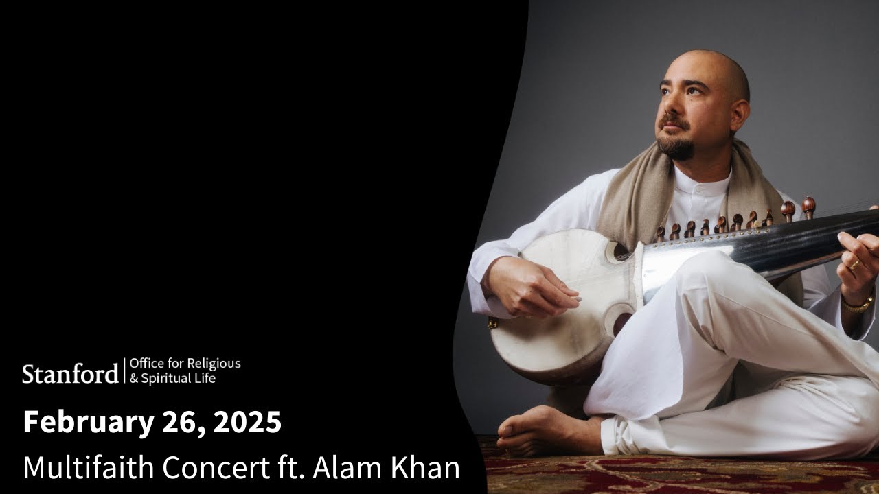 Stanford University - Multifaith Concert ft. Alam Khan - February 26, 2025