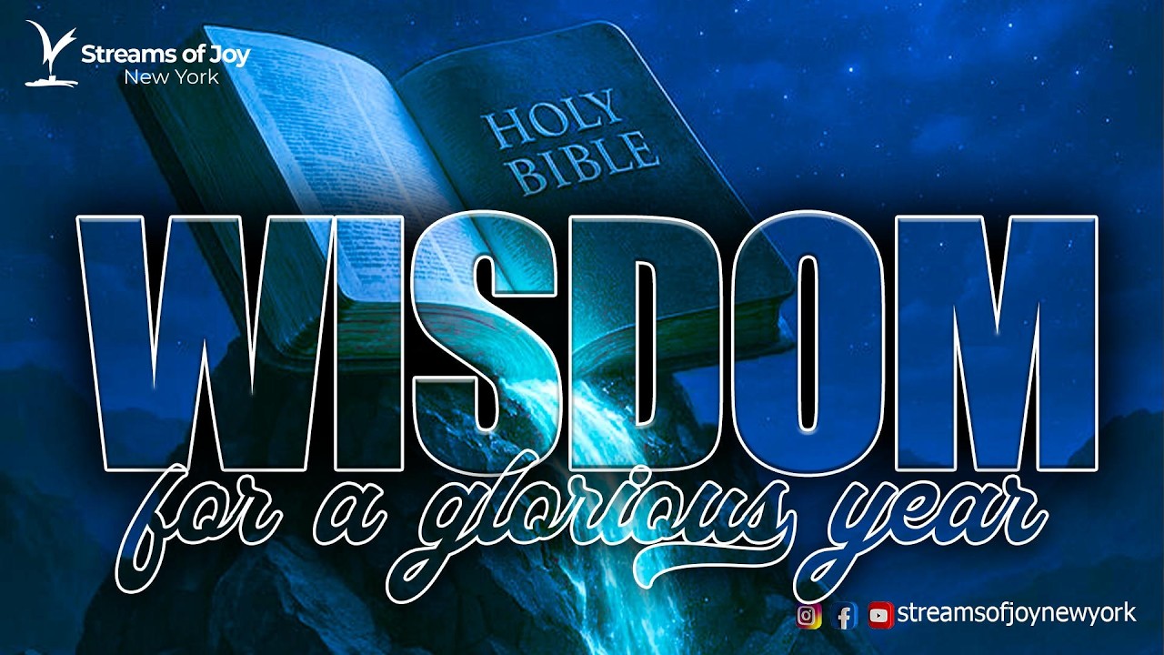 STREAMS OF JOY NEW YORK || WISDOM FOR A GLORIOUS YEAR