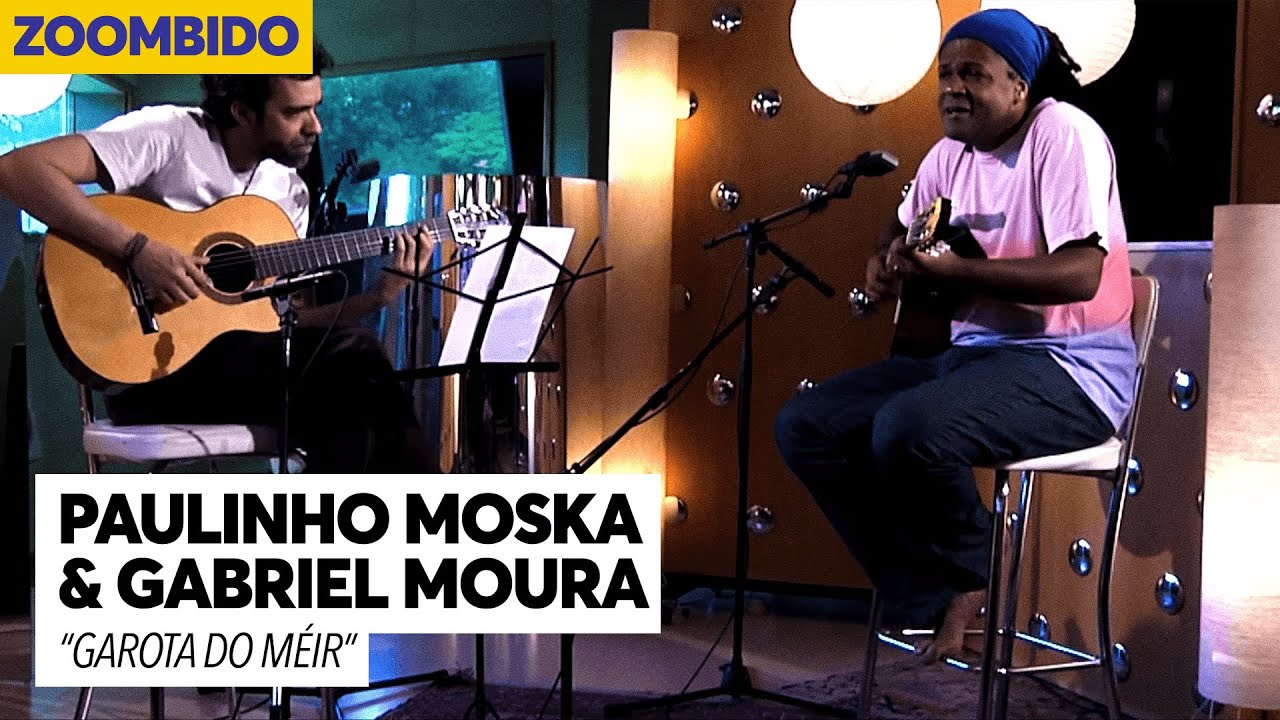 Paulinho Moska e Gabriel Moura - Zoombido - Garota do Méier