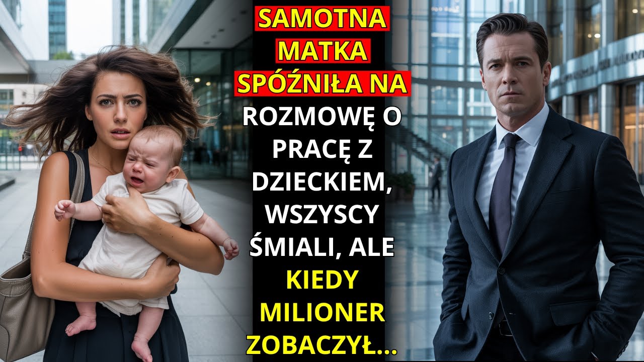SAMOTNA MATKA SPÓŹNIŁA SIĘ NA ROZMOWĘ Z NIEMOWLĘCIEM NA RĘKACH, WSZYSCY ŚMIALI, ALE KIEDY MILIONER…