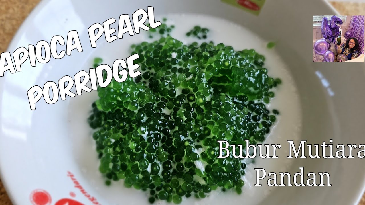 Indonesian Porridge: Tapioca Pearl Porridge (Bubur Mutiara Pandan)