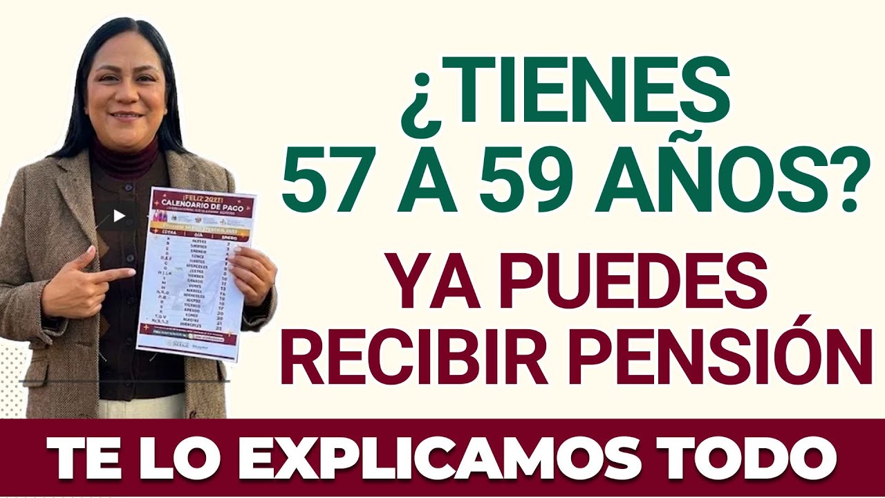 🧓Pensión 57 a 59 años: conoce los requisitos para recibir $3,100💰